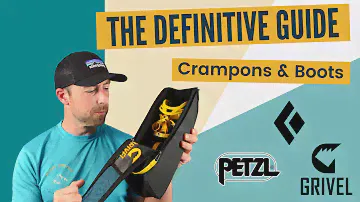 The Mountain Cast - The Definitive Guide To Crampons and Winter Mountain Boots